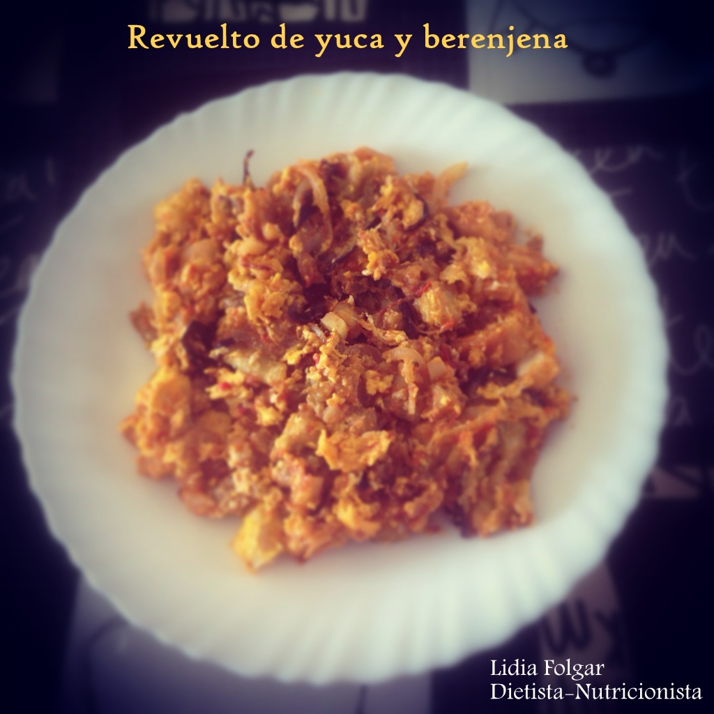 Revuelto de yuca y berenjena